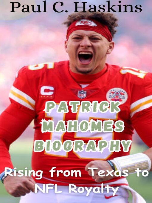Title details for PATRICK MAHOMES BIOGRAPHY by Paul C. Haskins - Available